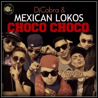 Choco Choco by Mexican Lokos