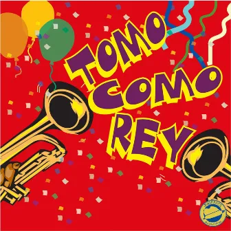 Tomo Como Rey by Tomo Como Rey