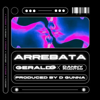 Arrebata by Danny Phantxm