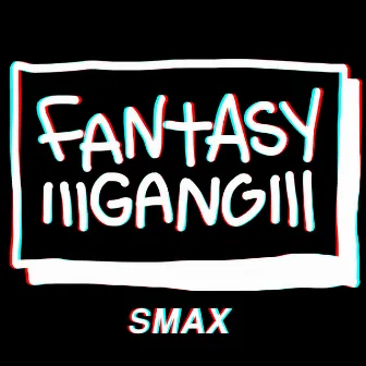 SMAX by Fantasy Gang