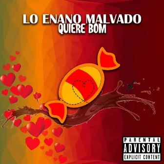 Quiere Bom by LO ENANO MALVADO