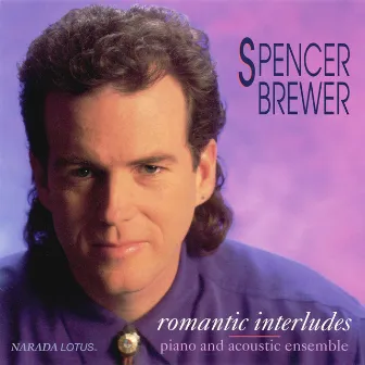 Romantic Interludes by Spencer Brewer