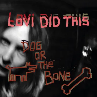 Dog or the Bone by Lovi Did This