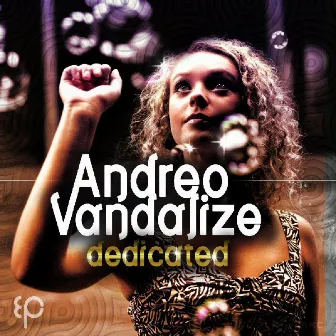 Dedicated by Andreo Vandalize