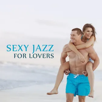 Sexy Jazz for Lovers by Sensual Piano Bar Crew