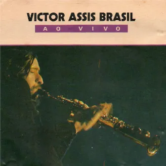 Victor Assis Brasil (Ao Vivo) by Victor Assis Brasil