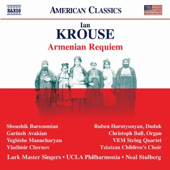 Ian Krouse: Armenian Requiem, Op. 66 by Neal Stulberg