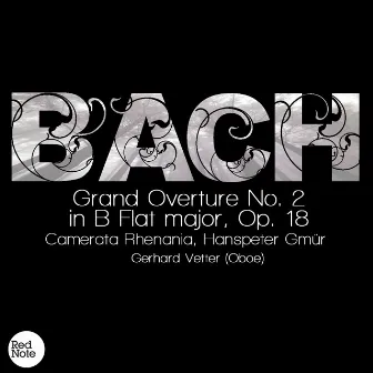 Bach: Grand Overture No. 2 in B Flat major, Op. 18 by Camerata Rhenania