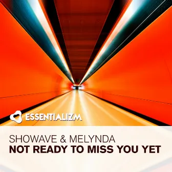 Not Ready To Miss You Yet by Melynda