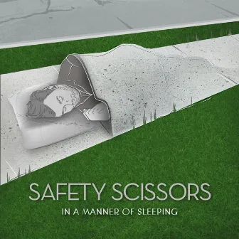 In a Manner of Sleeping by Safety Scissors