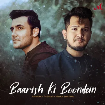 Baarish Ki Boondein by Maanaav Podaar