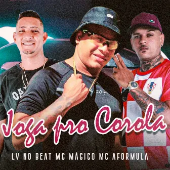 Joga no Corola by Mc Magico