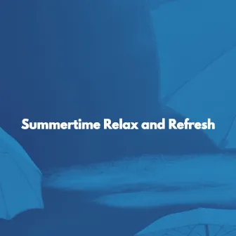 Summertime Relax and Refresh by Hotel Jazz