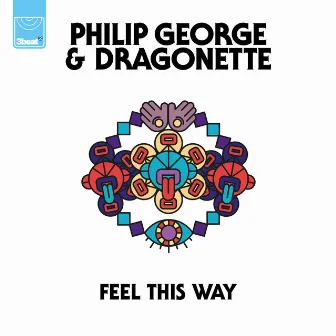 Feel This Way by Philip George