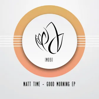 Good Morning EP by Matt Time