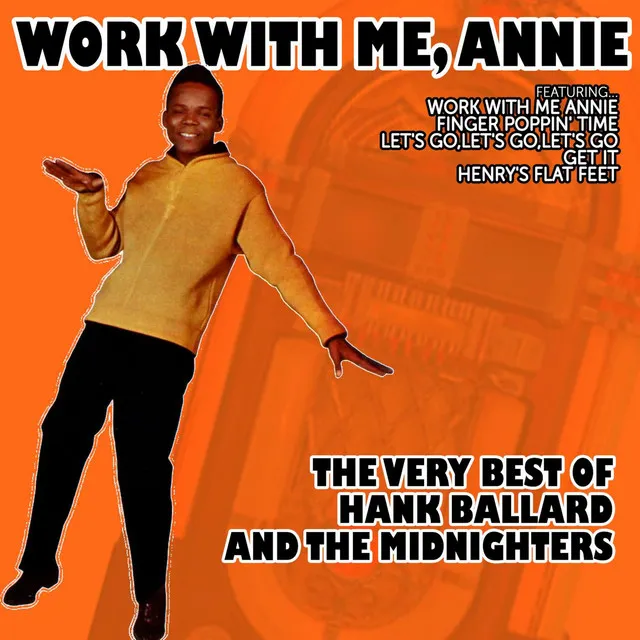 Work with Me, Annie - The Very Best of Hank Ballard and The Midnighters