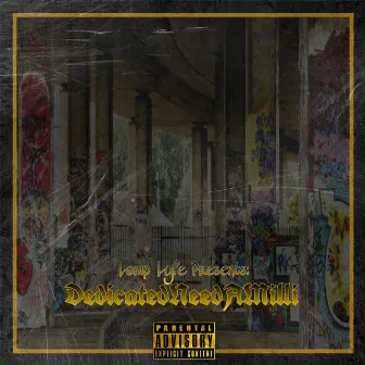 DedicatedNeedAMilli by Yung Dedicated