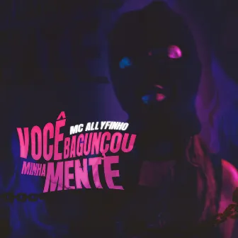 Você Bagunçou Minha Mente by DJ MOLINA OFC