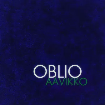 Oblio by Aavikko