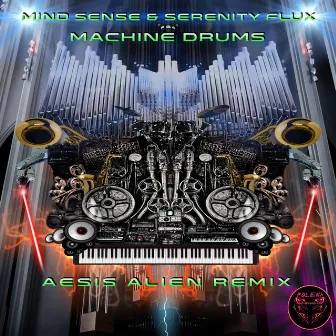 Machine Drums (Aesis Alien Remix) by Mind Sense