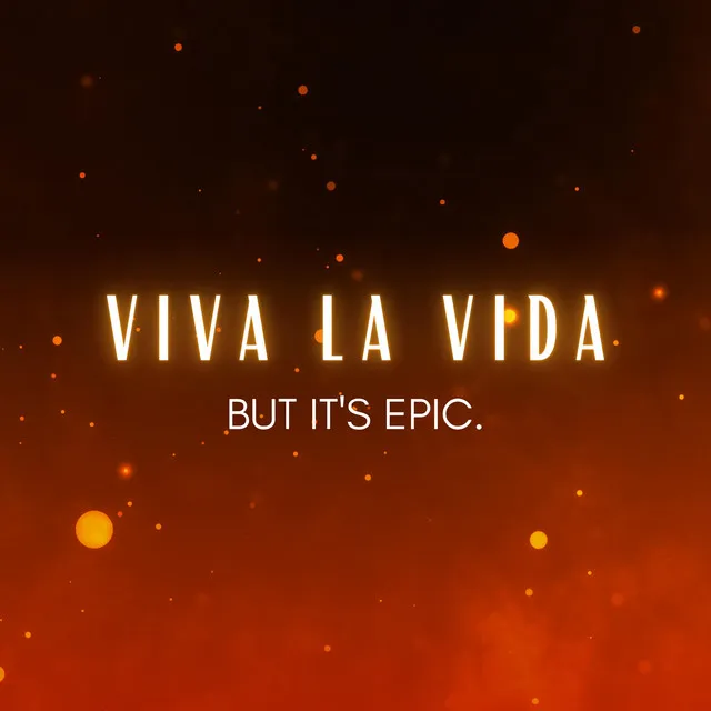 Viva La Vida but it's EPIC