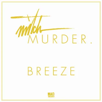 Breeze by Mitch Murder