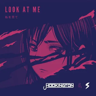 Look At Me by Hookington