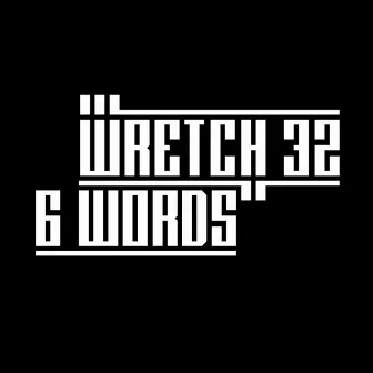 6 Words by Wretch 32