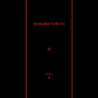 REMEMBER TO BLEED by BLVCK NOIZE