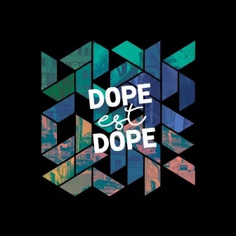 Dope Est Dope by Dope Est Dope