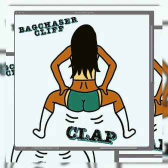 CLAP by BagChaser Cliff