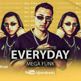 Mega Funk Everyday by DJ Andrézin