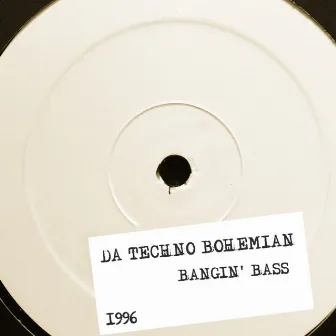 Bangin' Bass by Da Techno Bohemian