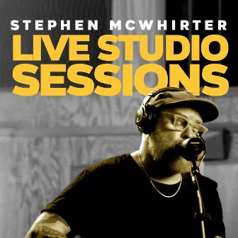 Live Studio Sessions by Stephen McWhirter