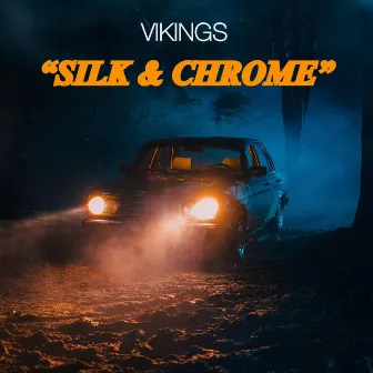 Silk & Chrome by VIKINGS