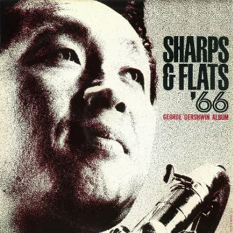 Sharps & Flats '66: George Gershwin Album by 原信夫とシャープス・アンド・フラッツ