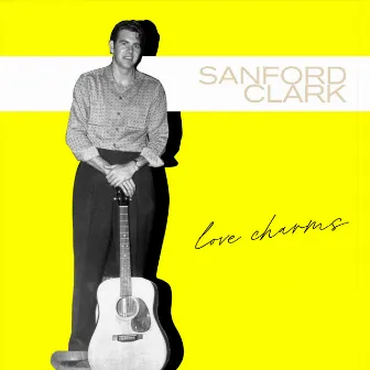 Love Charms by Sanford Clark