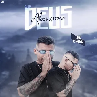 Deus Abençoou by MC Kyaro