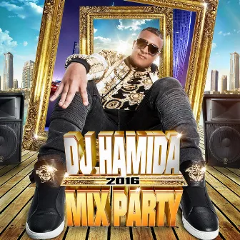 DJ Hamida Mix Party 2016 by DJ Hamida