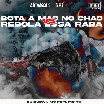 Bota a Mão no Chão Vs Rebola Essa Raba by Mc Alysson