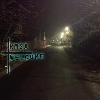 Welcome by RMSX