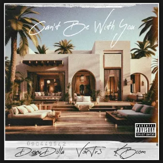 Can't Be With you by Dexx Dolla