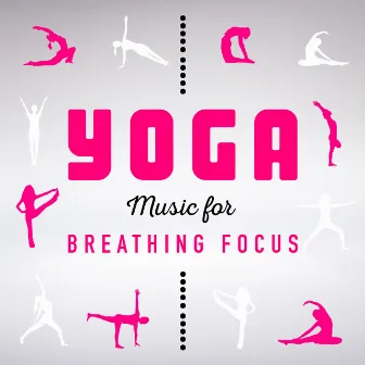 Yoga Music for Breathing Focus by Unknown Artist