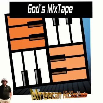 God's Mixtape by Afreecan Kid