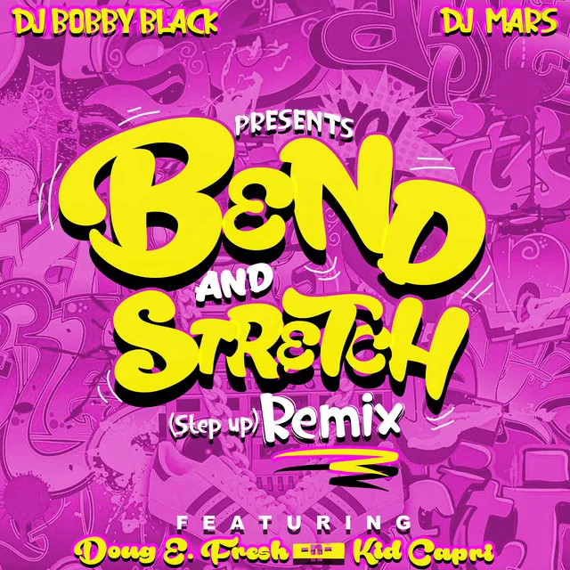 Bend And Stretch (Step Up Remix) Ft. Doug E. Fresh & Kid Capri