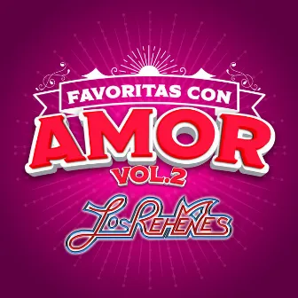 FAVORITAS CON AMOR Vol. 2 by Los Rehenes