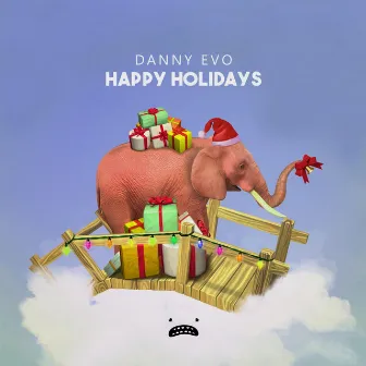 Happy Holidays by Danny Evo