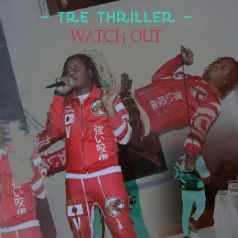 Watch Out by Tre Thriller