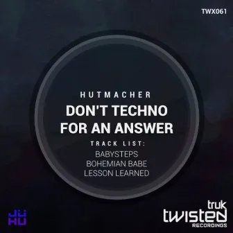 Don't Techno For An Answer by Unknown Artist