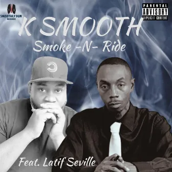 Smoke-N- Ride by K Smooth